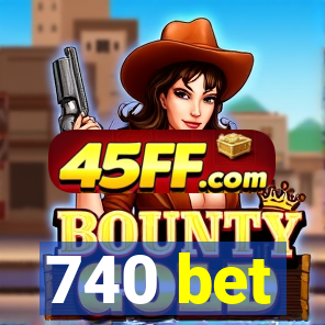 740 bet